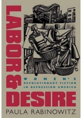 Labor and Desire · Women's Revolutionary Fiction in Depression America