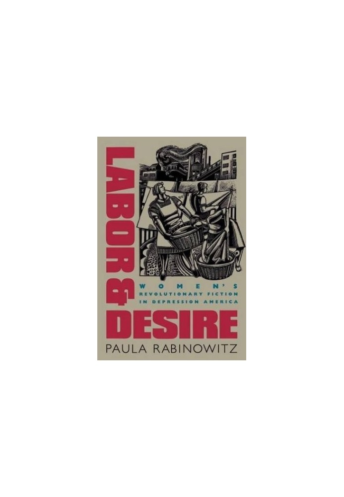 Labor and Desire · Women's Revolutionary Fiction in Depression America