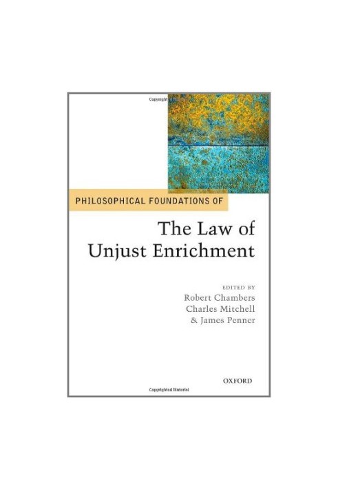 Philosophical Foundations of the Law of Unjust Enrichment
