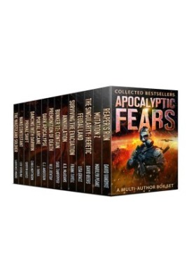 Apocalyptic Fears I - Anthology of Collected Bestsellers, A Multi-Author Box Set