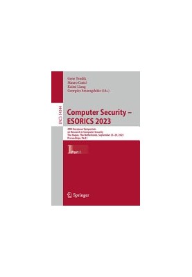 Computer Security – ESORICS 2023: 28th European Symposium on Research in Computer Security The Hague, The Netherlands, Septem
