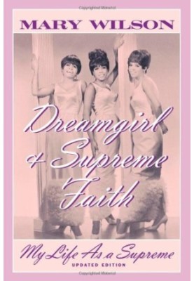 Dreamgirl  & Supreme faith : my life as a Supreme