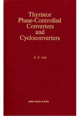 Thyristor Phase-Controlled Converters and Cycloconverters - Operation, Control, and Performance