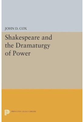 Shakespeare and the Dramaturgy of Power