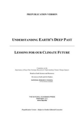Understanding Earth's Deep Past: Lessons for Our Climate Future
