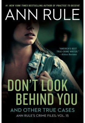 Don't Look Behind You (Ann Rule's Crime Files)