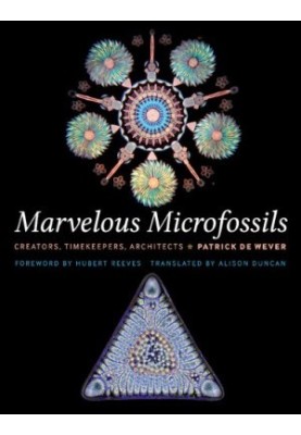 Marvelous Microfossils: Creators, Timekeepers, Architects