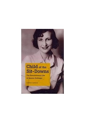 Child of the Sit-Downs: The Revolutionary Life of Genora Dollinger