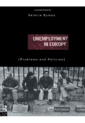 Unemployment in Europe: Problems and Policies