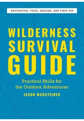 Wilderness Survival Guide: Practical Skills for the Outdoor Adventurer