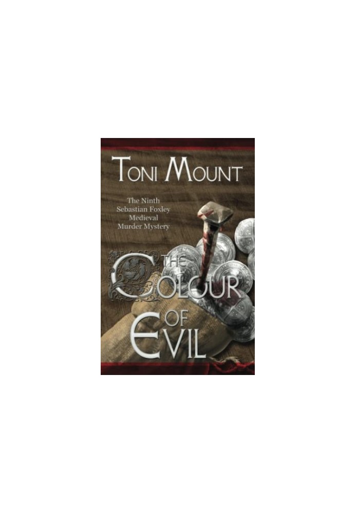 The Colour of Evil (Sebastian Foxley Medieval Mystery 9)