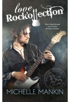 Love Rock'ollection · The Brutal Strength Rock Star Trilogy, books 1-3