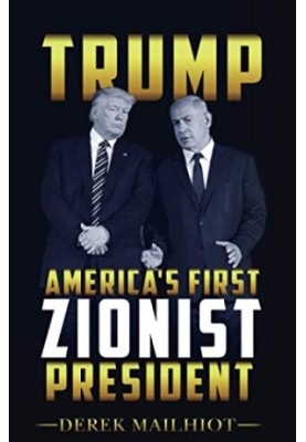 Trump. America’s First Zionist President
