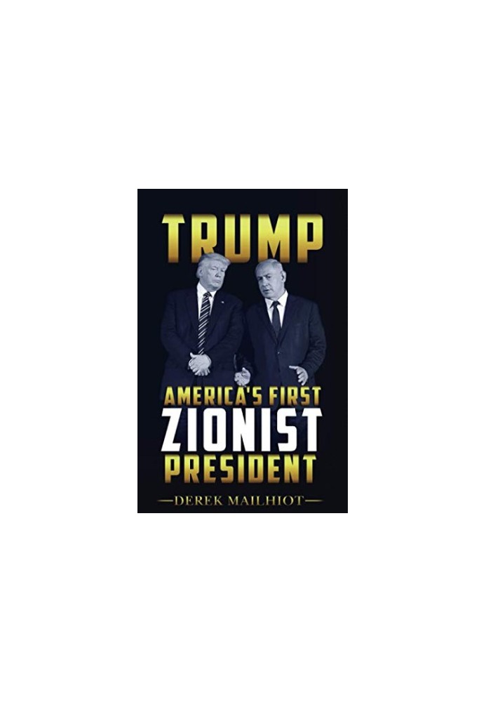 Trump. America’s First Zionist President