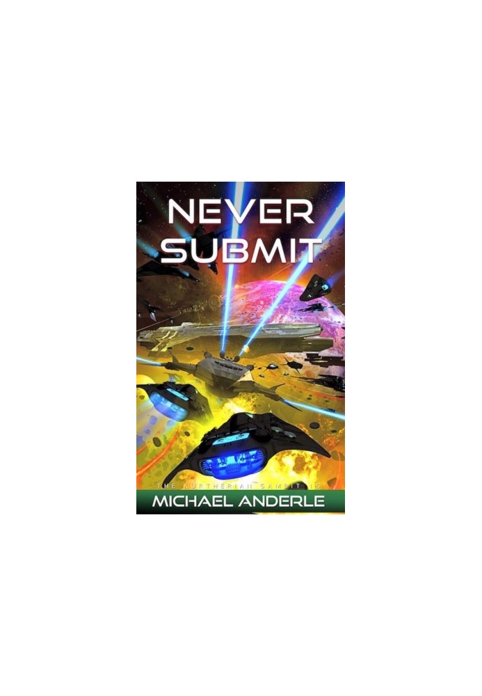 Never Submit - The Kurtherian Gambit, Book 15