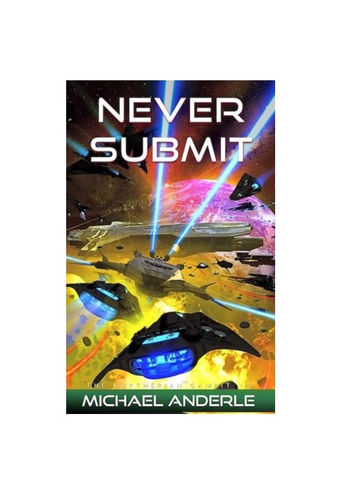 Never Submit - The Kurtherian Gambit, Book 15
