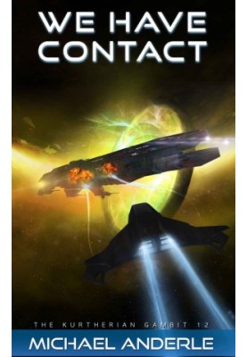 Kurtherian Gambit - 12 We Have Contact