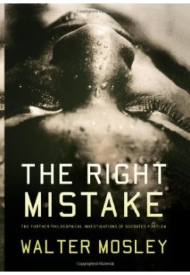The Right Mistake: The Further Philosophical Investigations of Socrates Fortlow