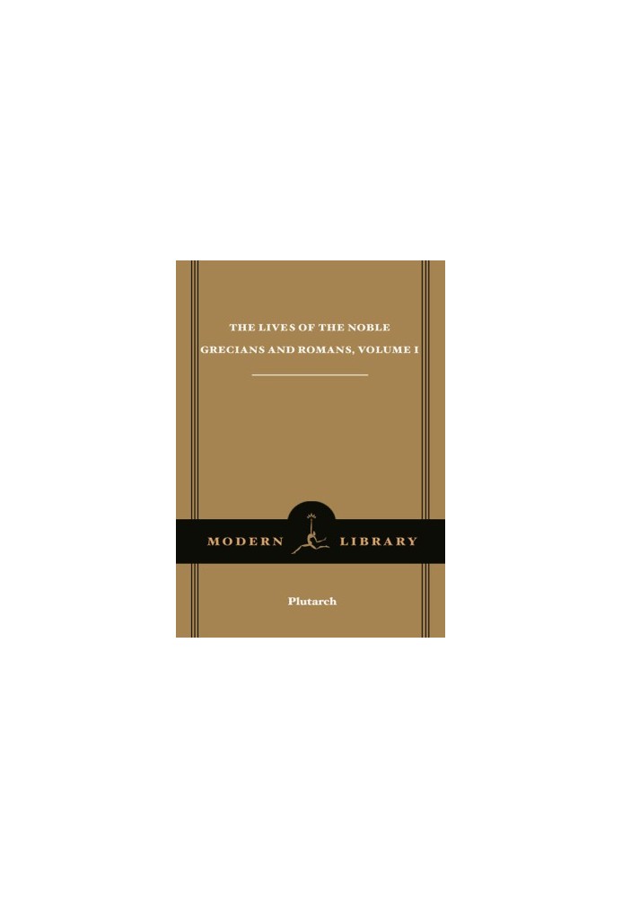 The Lives of the Noble Grecians and Romans, Volume I