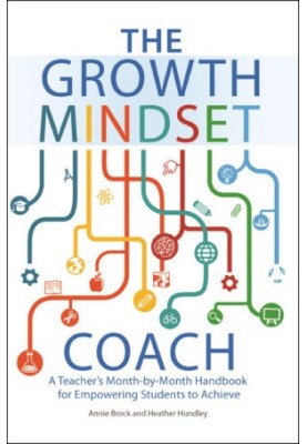 The Growth Mindset Coach: A Teacher's Month-by-Month Handbook for Empowering Students to Achieve (Growth Mindset for Teachers