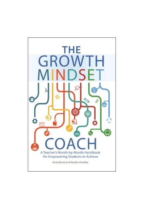 The Growth Mindset Coach: A Teacher's Month-by-Month Handbook for Empowering Students to Achieve (Growth Mindset for Teachers