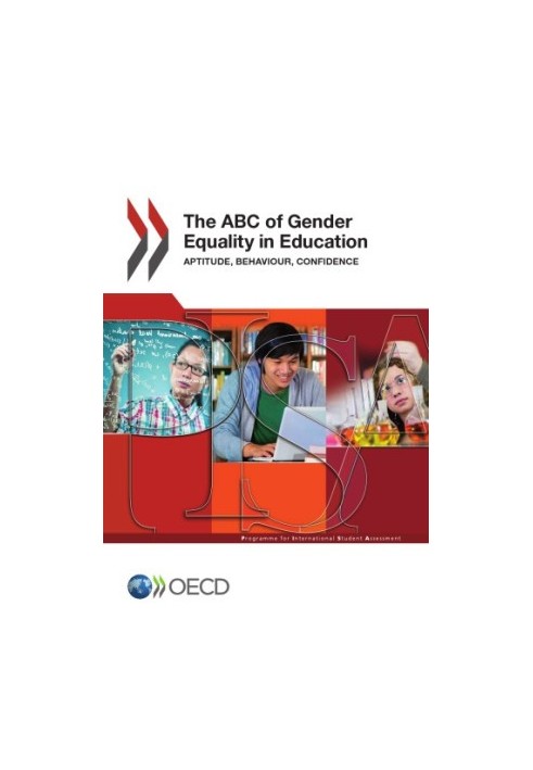 The ABC of gender equality in education : aptitude, behaviour, confidence.