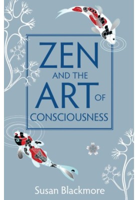 Zen and the Art of Consciousness