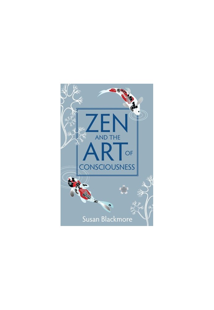 Zen and the Art of Consciousness