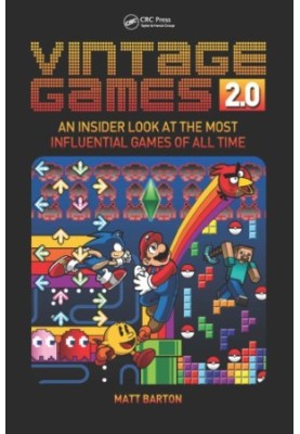 Vintage Games 2. 0: an Insider Look at the Most Influential Games of All Time