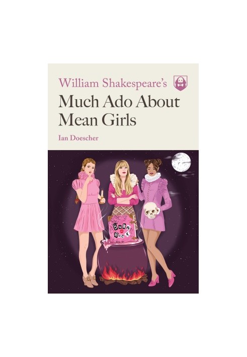 William Shakespeare's Much Ado About Mean Girls