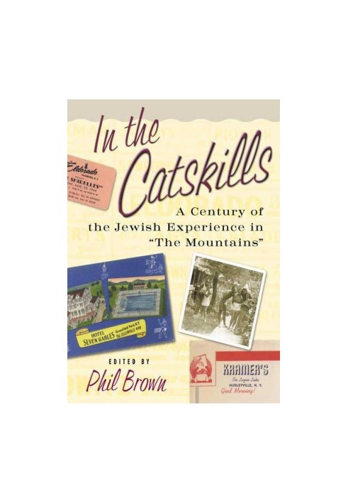 In the Catskills · A Century of Jewish Experience in "The Mountains"