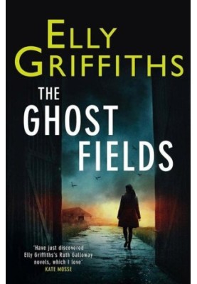 The Ghost Fields (Ruth Galloway Mystery 7)