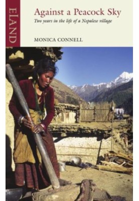 Against a Peacock Sky: Two years in the life of a Nepalese village