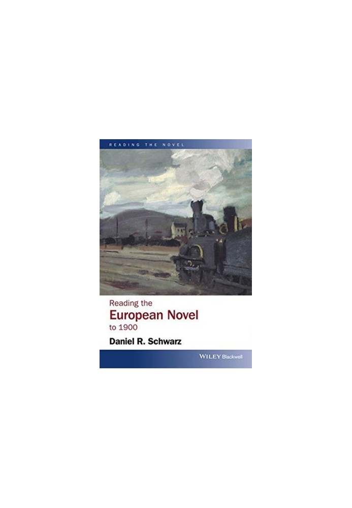 Reading the European novel to 1900 : a critical study of major fiction from Cervantes' Don Quixote to Zola's Germinal