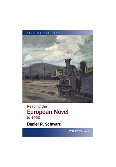 Reading the European novel to 1900 : a critical study of major fiction from Cervantes' Don Quixote to Zola's Germinal