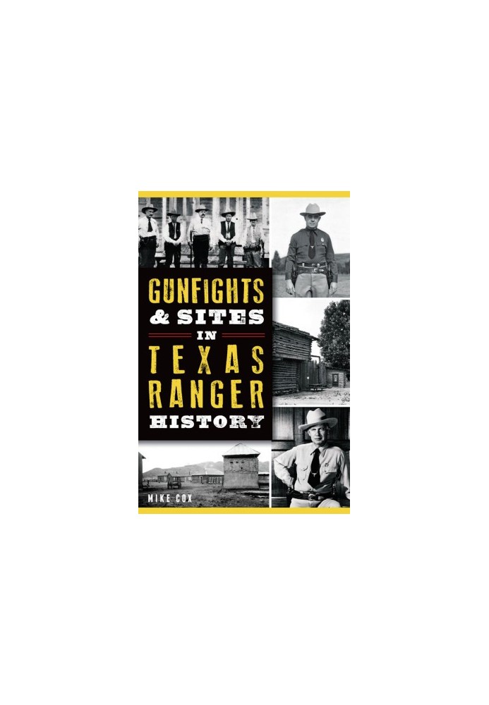 Gunfights & Sites in Texas Ranger History