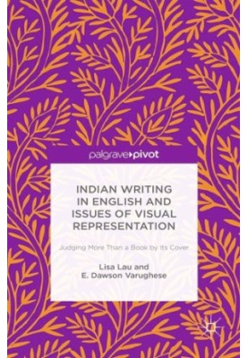 Indian writing in English and issues of visual representation: judging more than a book by its cover