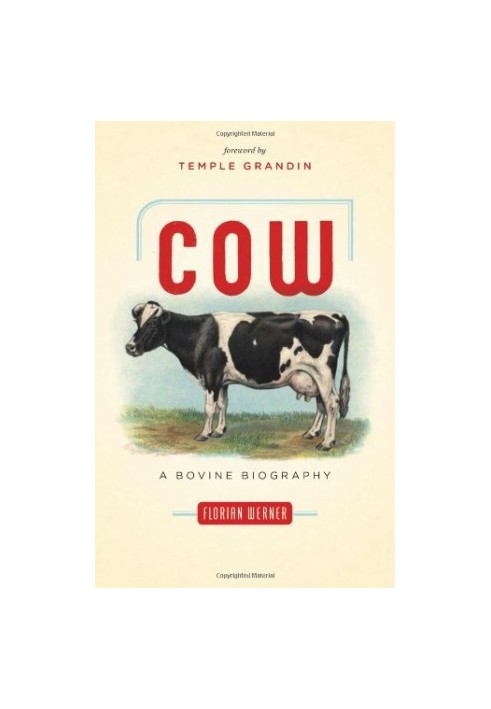 Cow: A Bovine Biography