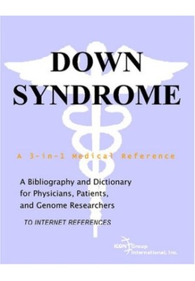 Down Syndrome - A Bibliography and Dictionary for Physicians, Patients, and Genome Researchers