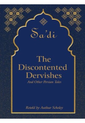 The discontented dervishes, and other Persian tales