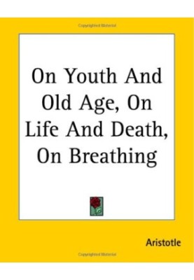 On Youth And Old Age, On Life And Death, On Breathing