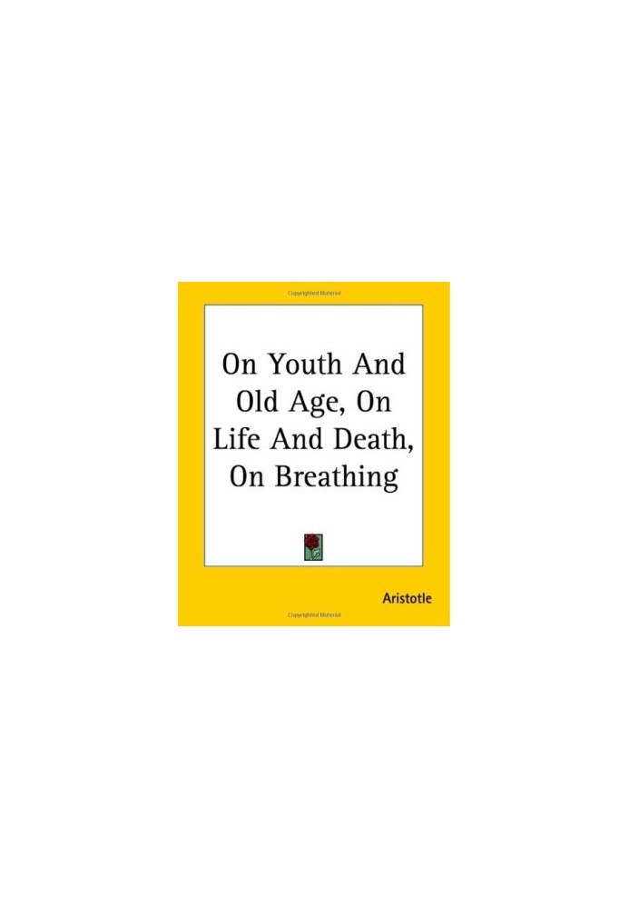 On Youth And Old Age, On Life And Death, On Breathing