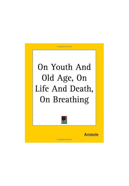 On Youth And Old Age, On Life And Death, On Breathing