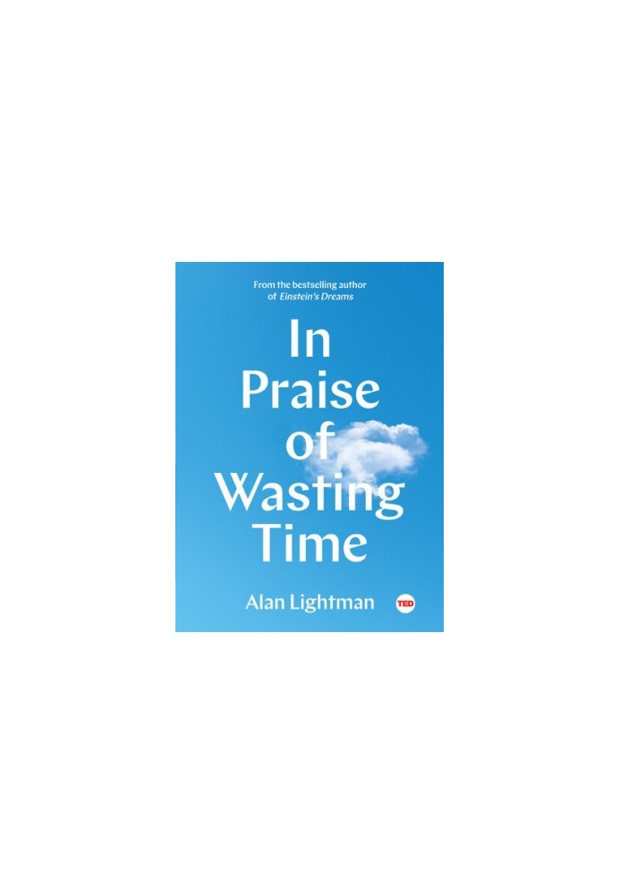 In Praise of Wasting Time