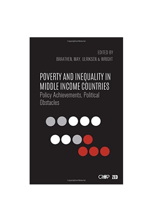 Poverty and inequality in middle income countries : policy achievements, political obstacles