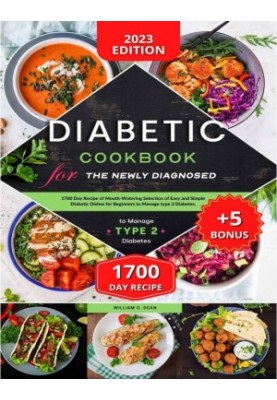 Diabetic Cookbook for the Newly Diagnosed. 1700 Day Recipe of Mouth-Watering Selection