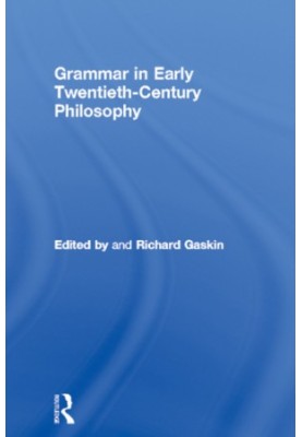 Grammar in Early Twentieth-Century Philosophy