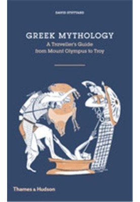 Greek mythology : a traveller's guide from Mount Olympus to Troy
