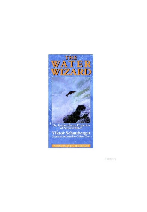 The Water Wizard - The Extraordinary Properties of Natural Water