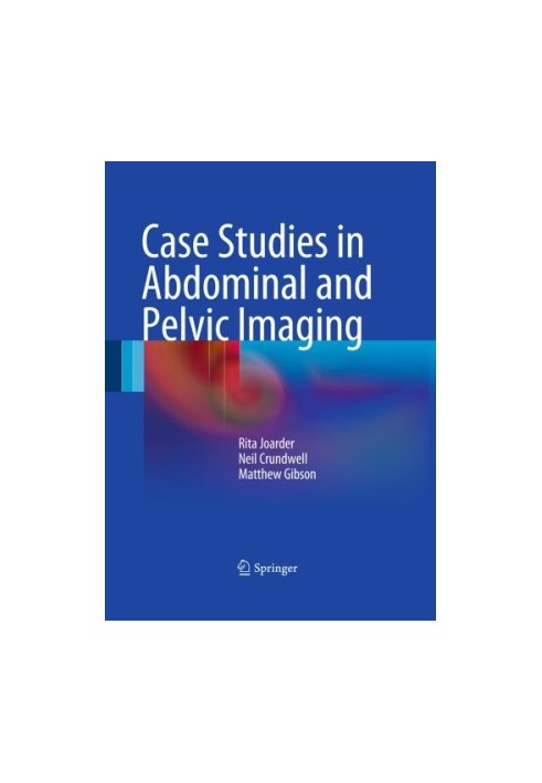 Case Studies in Abdominal and Pelvic Imaging